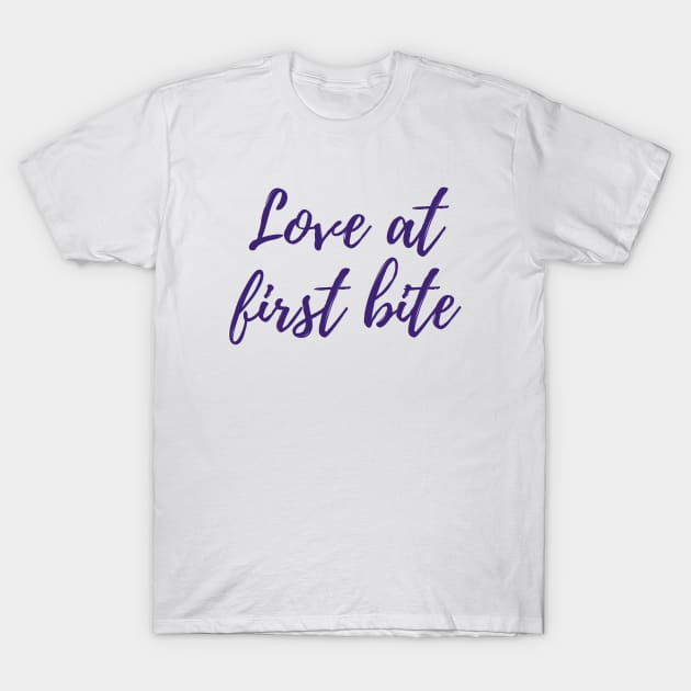 Love at First Bite T-Shirt by ryanmcintire1232